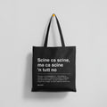 Tote bag Scine ca scine ma ca scine n'tutt no